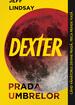 Dexter. Prada umbrelor