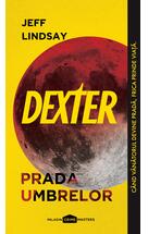 Copertă produs Dexter. Prada umbrelor