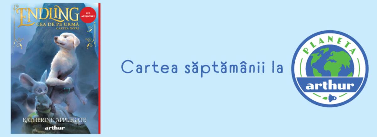 Endling #1. Cea de pe urmă, cartea săptăm&acirc;nii 13-19 iulie