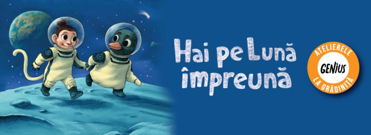 Genius la grădiniță #124 Hai pe lună &icirc;mpreună