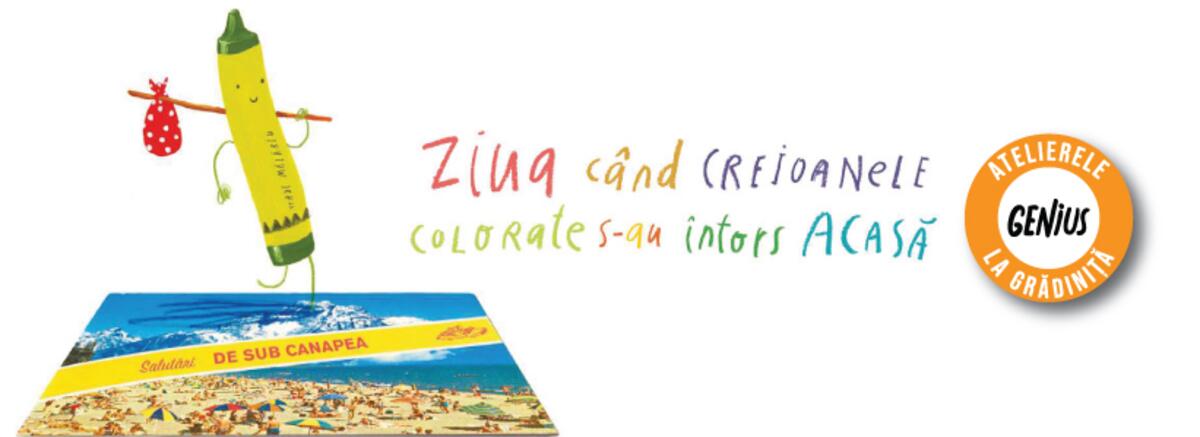 Genius la grădiniță #123 Ziua c&acirc;nd creioanele colorate s-au &icirc;ntors acasă
