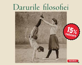 Darurile filosofiei. Ghid pentru o minte limpede