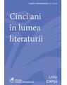 Copertă produs Cinci ani &icirc;n lumea literaturii - thumb 1