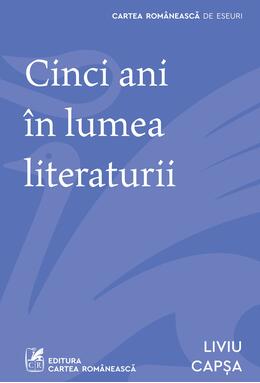 Copertă produs Cinci ani &icirc;n lumea literaturii