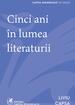 Cinci ani în lumea literaturii