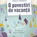 Copertă produs Pachet vacanță Adina Popescu (La revedere, tabără..., Vine vacanța..., 8 povestiri...) - gallery small 