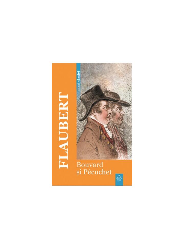 Changes from surround Turning Bouvard şi Pécuchet | Mari clasici - Gustave Flaubert - hardcover - Editura  Paladin