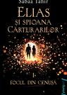 Elias si spioana Cărturarilor I. Focul din cenușă | paperback