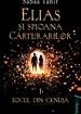 Elias si spioana Cărturarilor I. Focul din cenușă | paperback