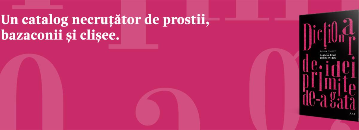 [Ziua Dicționarului] Gustave Flaubert a descoperit un antidot împotriva prostiei!