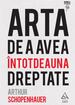 Arta de a avea întotdeauna dreptate