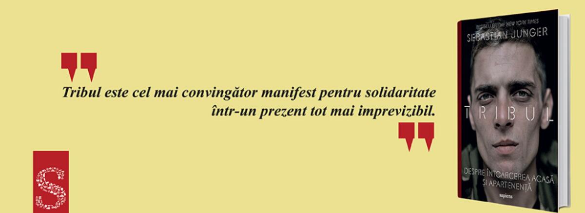 &Icirc;n cur&acirc;nd: Tribul - cel mai convingător manifest pentru solidaritate