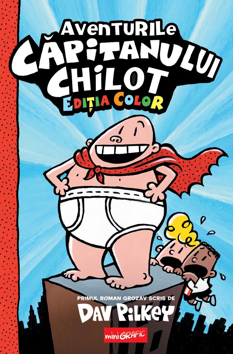 Aventurile Capitanului Chilot #1. Editia color - Dav Pilkey