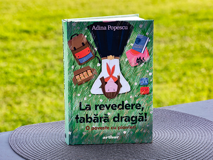 La revedere, tabara draga de Adina Popescu La revedere, tabara draga de Adina Popescu