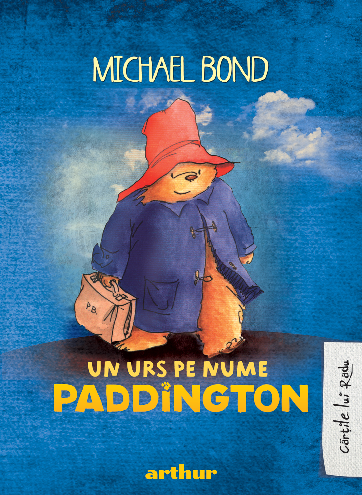 ”Un urs pe nume Paddington, de Michael Bond, recomandare pentru Cartea saptamanii 16-23 martie la Planeta Arthur ”Un urs pe nume Paddington, de Michael Bond, recomandare pentru Cartea saptamanii 16-23 martie