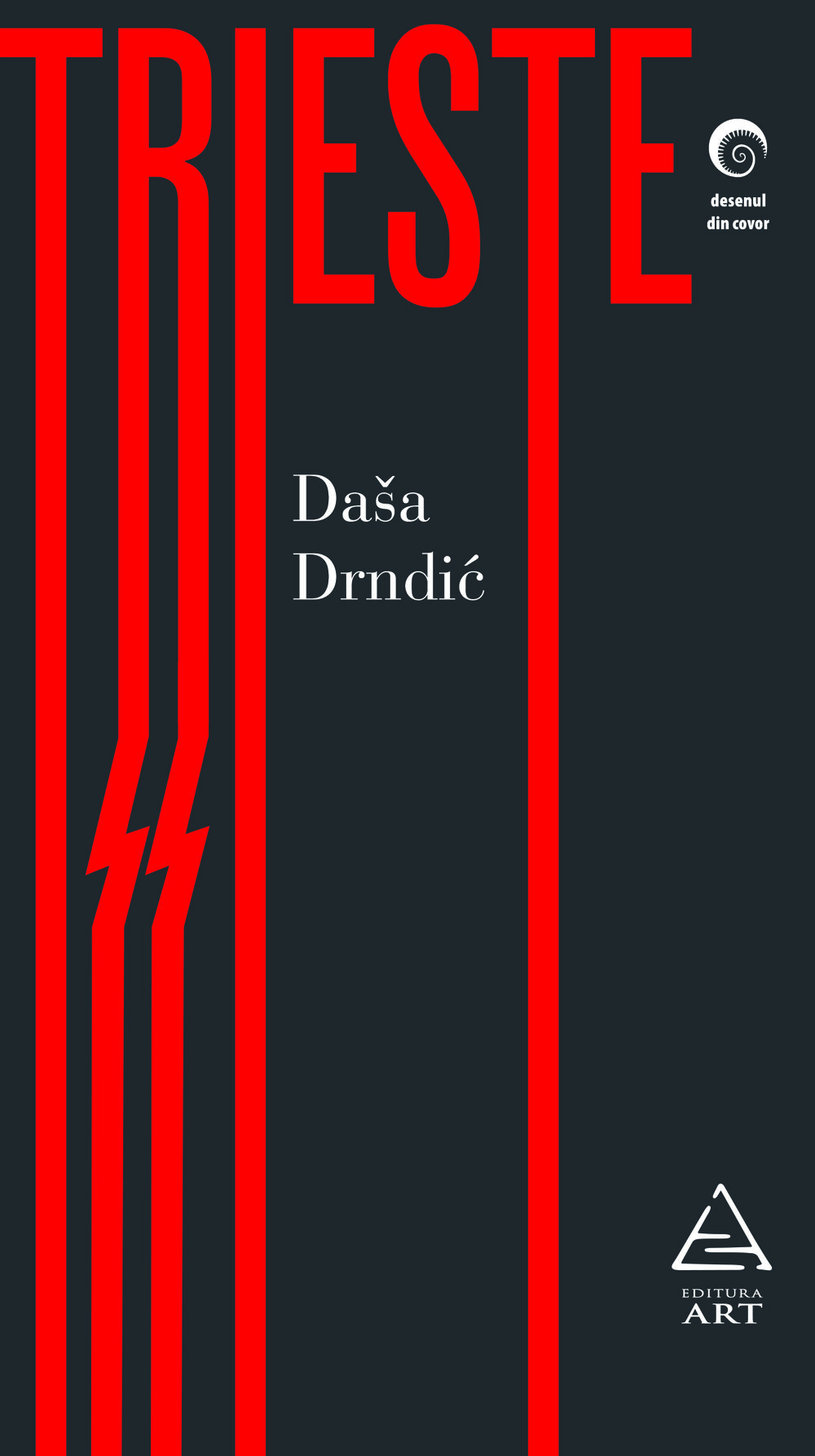 Trieste, Dasa Drndic, Editura ART